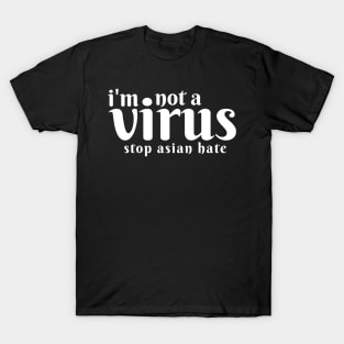 I'm Not A Virus T-Shirt